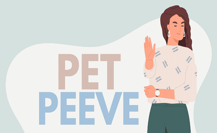 pet peeves